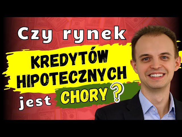 Czy to rynek kredytów hipotecznych jest chory, czy może … ? class=