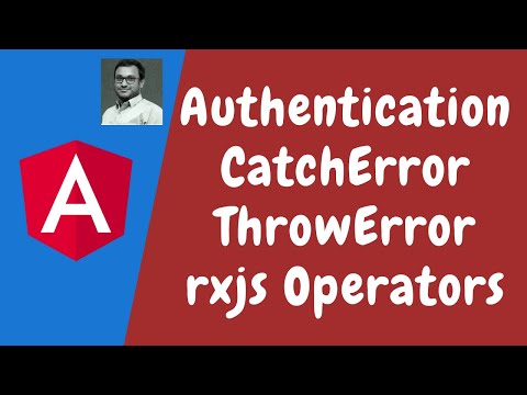 109. Authentication - Improve Error Messages with CatchError and throwError rxjs operators - Angular