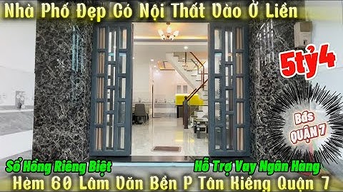 ✨✨Nhà Phố Đẹp Có Nội Thất Vào Ở Liền Ngay Khu Cư Xá Ngân Hàng Đ. Lâm Văn Bền P. Tân Kiểng Quận 7