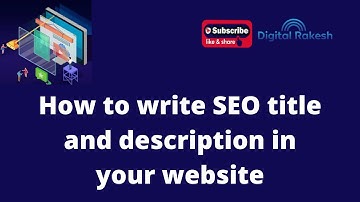 How to write SEO title and description in your website webpages | SEO tutorials | Digital Rakesh