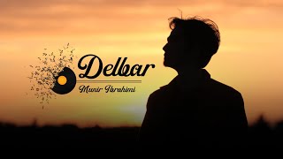 Video thumbnail of ""DELBAR _Munir Ibrahimi" _ دلبر ـ منیر ابراهیمی"