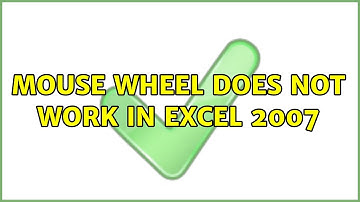 Mouse wheel does not work in Excel 2007 (12 Solutions!!)