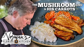 The Mushroom King and His Carrots | Norman&#39;s Florida Kitchen | Blackstone Griddles