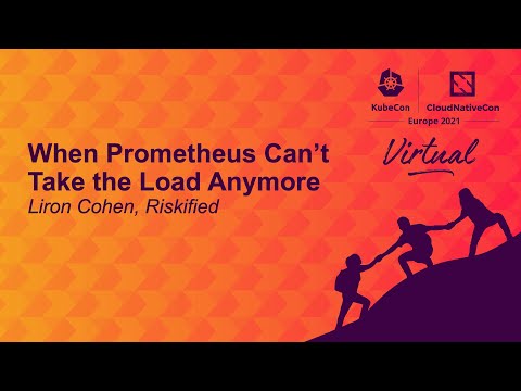 When Prometheus Can’t Take the Load Anymore - Liron Cohen, Riskified