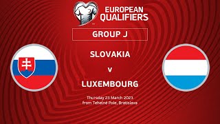 UEFA Euro 2024 Qualifier - Group J Matchday 1: Slovakia v Luxembourg