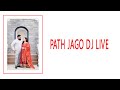 Path jago dj live