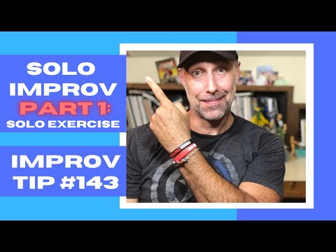 Improv Tip #143 - How Can I Practice Improv Solo? 2020