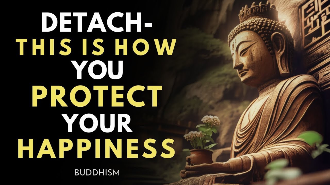 Detach From People, Situations, and Expectations for a Calm and Happy Life | Buddhism Wisdom
