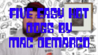 Five Easy Hot Dogs by Mac DeMarco - BIGELOW REVIEWS