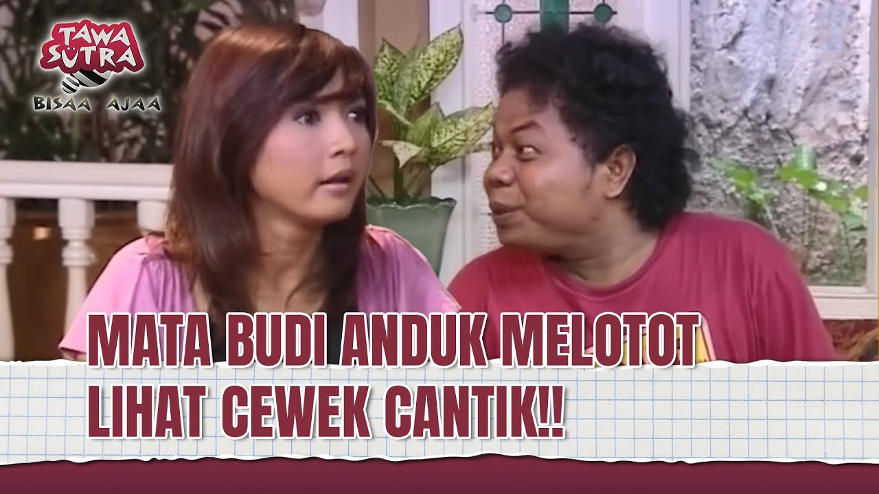 NGAKAK! CEWEK CANTIK INI BIKIN BUDI ANDUK MELOTOT! | Tawa Sutra Bisaa Ajaa Eps 85 (1/2)