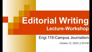 LECTURE 12: EDITORIAL WRITING LECTURE-WORKSHOP - ENGLISH 119: CAMPUS JOURNALISM