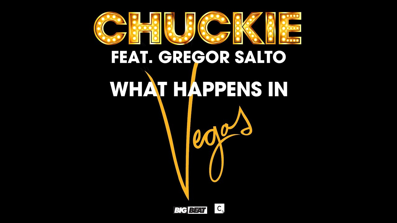 Chuckie ft. Gregor Salto - What Happens In Vegas