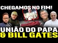 URGENTE:🚨GENTE, OLHA ISSO! 🚨PAPA E BILL GATES EM MAIS UMA AÇÃO DO CAVALEIRO PRETO DE APOCALIPSE!