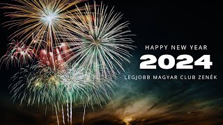 Legjobb Magyar Club Zenék 2023 I Happy New Year 2024