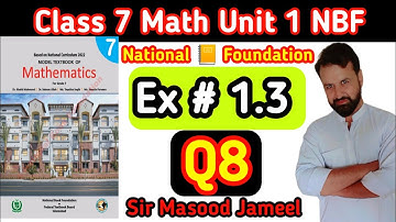 Class 7 Math NBF Exercise1.3 Q8||Math Class 7 Ex1.3 Q8 National Book Foundation|By Sir Masood Jameel