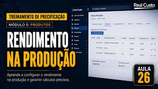 Como Configurar o Rendimento e Quantidade na Ficha Técnica - Precificação Industrial - Aula 26