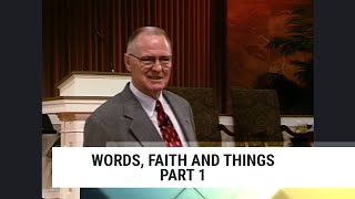 Words, Faith and Things-Part 1 | Charles Capps