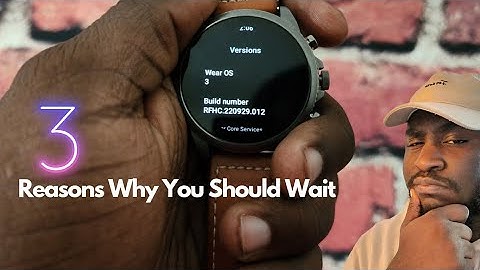 Fossil Gen 6 WearOS 3 - 3 Reasons You Shouldn