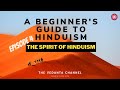 The Spirit of Hinduism | A Beginner&#39;s Guide to Hinduism