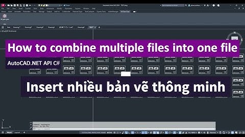 15 | AutoCAD.NET API C# | Insert nhiều bản vẽ vào 1 file | Combine multiple files into one file