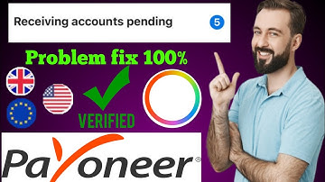 Payoneer receiving accounts pending problem fix | payoneer submit documents recieving account
