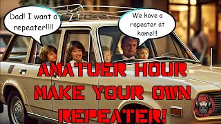 [Amateur Hour] -  Build Your Own Repeater for under $50