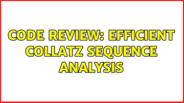Code Review: Efficient Collatz sequence analysis (3 Solutions!!)