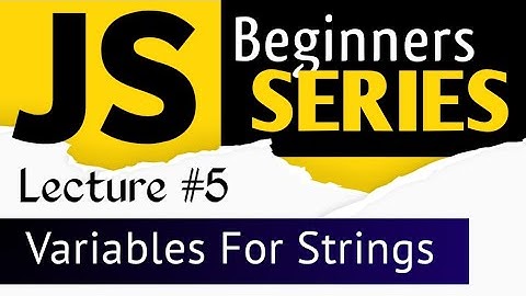JavaScript Tutorial Lecture #5 | Variables For Strings In Hindi