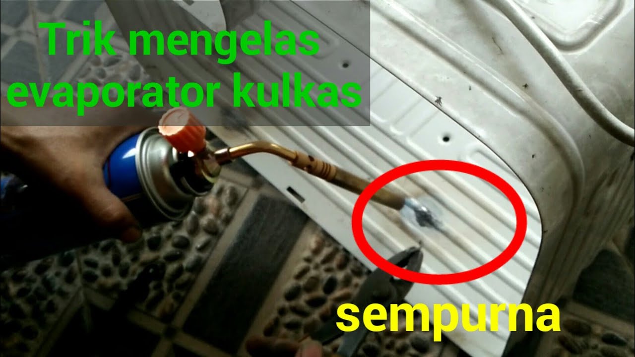 cara las evaporator kulkas yang ketusuk benda tajam YouTube