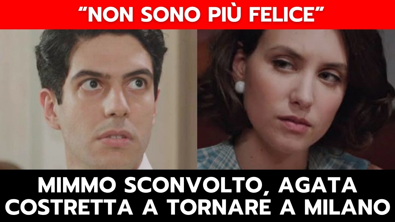 IL PARADISO DELLE SIGNORE: MIMMO SCONVOLTO, AGATA COSTRETTA A TORNARE A MILANO