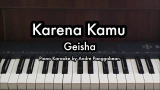 Karena Kamu - Geisha Piano Karaoke by Andre Panggabean