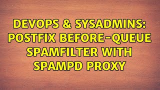 DevOps & SysAdmins: postfix before-queue spamfilter with spampd proxy