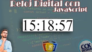 Haciendo un RELOJ DIGITAL con javascript