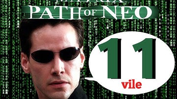 Matrix: Path of Neo-Part 11-Practice Makes Perfect-Why Not Play