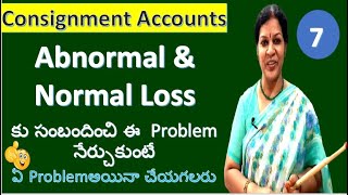 7. Consignment Accounts - Normal & Abnormal Loss Treatment In One Problem With Solution
