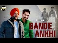 Bande ankhi  b tiwana  babbu amani  deep sidhu  jassi bros  latest punjabi song