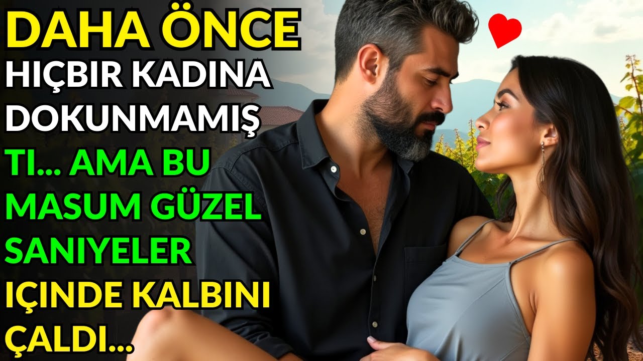 DAHA ÖNCE HIÇBIR KADINA DOKUNMAMIŞTI... AMA BU MASUM GÜZEL SANIYELER IÇINDE KALBINI ÇALDI