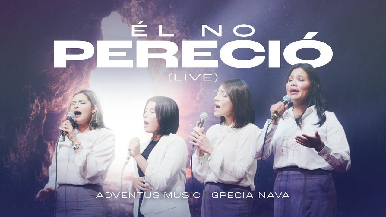 Él No Pereció (En Vivo) | Adventus Music ft. Grecia Nava
