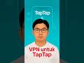 VPN Gratis untuk TapTap! Akses Semua Game Tanpa Batas 🚀