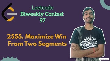 Maximize Win From Two Segments ||  leetcode Biweekly 97 || Leetcode Medium