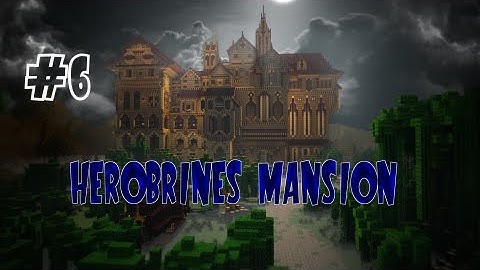 Herobrines Mansion w/Sob Part 6- The END