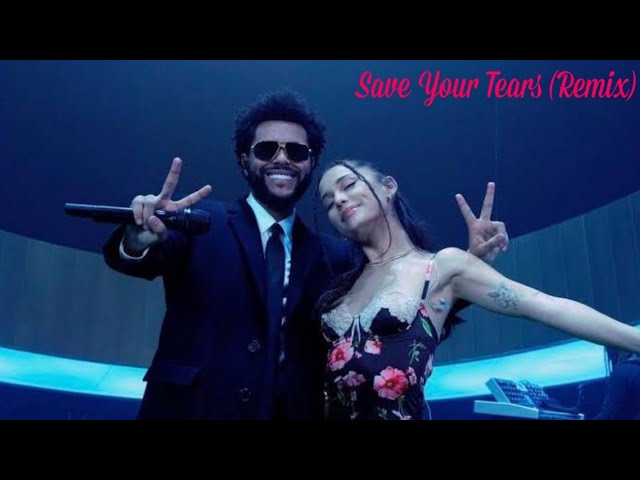 Save Your Tears (Remix) - Ariana Grande & The Weeknd (Lyrics)