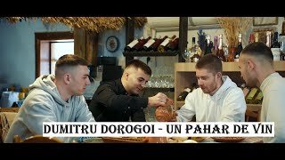 Dumitru Dorogoi - Un Pahar de Vin
