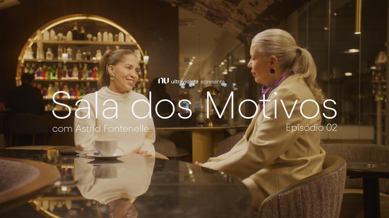 Sala dos Motivos com Astrid Fontenelle | Episódio 02 - YouTube