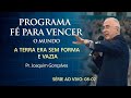 A TERRA ERA SEM FORMA E VAZIA | Pr. Joaquim  G. Silva