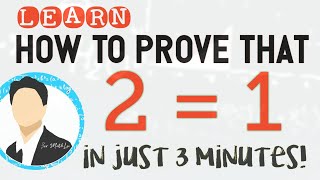 The Proof That 2 = 1 (How to Prove That 2 = 1?) | A Proof Using Beginning Algebra!