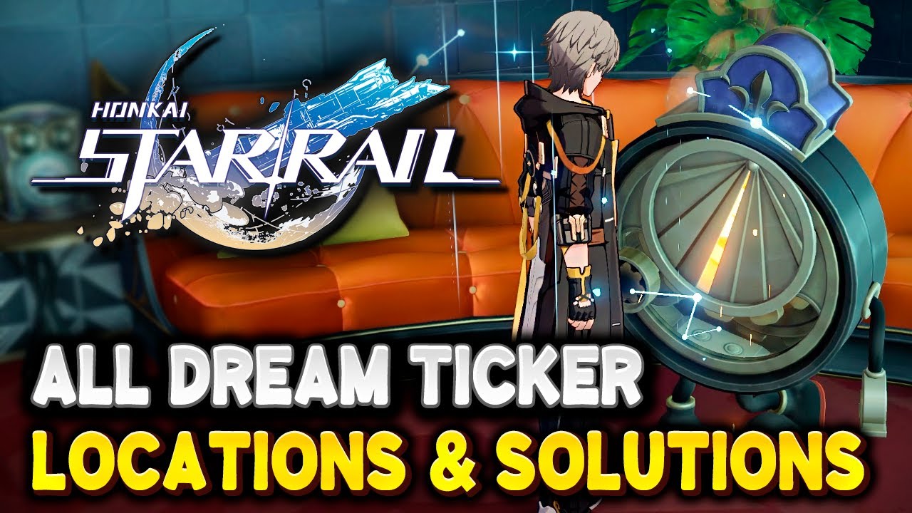 Honkai Star Rail ALL DREAM TICKER Locations & Solutions (Where to use