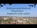 Rediscovering Medieval Winchester: England's early capital city