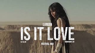 Loreen - Is It Love (DJ Λllen & Christiann Lau Festival Mix) Resimi