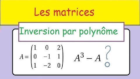 Prépa MPSI PCSI BCPST - Inversion de matrice à l